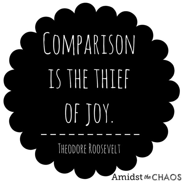 Comparison is the thief of joy